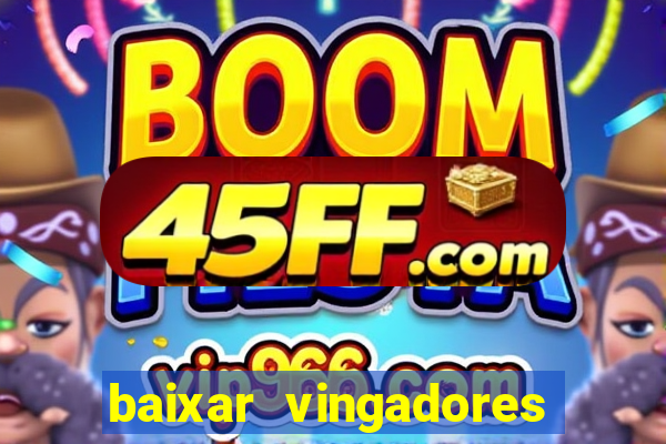 baixar vingadores guerra infinita google drive